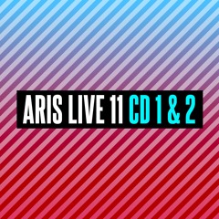 ARIS LIVE 11 CD 1 & CD 2