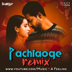 Pachtaoge remix | Arjit Singh | Nora Fatehi, Vicky Kaushal | Dj shadow dubai | Music - A Feeling
