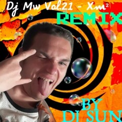 ☢Dj Mw Vol.21 - Xm² {Remix!} (BY DJ SUN) [2020]🌀