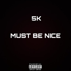Must Be Nice