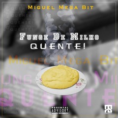 Miguel Mega Bit - Funge D'Milho Quente (Prod_Bantu_Record29_).mp3