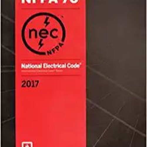 [PDF❤️Download✔️ National Electrical Code 2017 Full Ebook