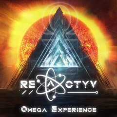 Reactyv - Omega Experience [Psytrance Mix]