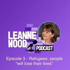 Episode3 - refugees: people "will lose their lives"