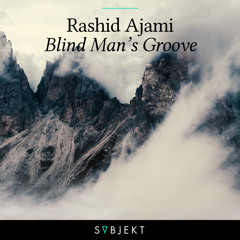 Rashid Ajami - Blind Man's Groove (Extended Mix)