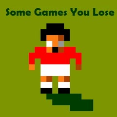 Some Games You Lose