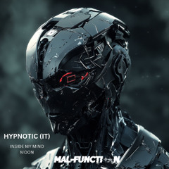 PREMIERE: Hypnotic (IT) - Inside My Mind (Original Mix) [Mal-Function]