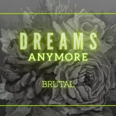 Anymore - Brutal