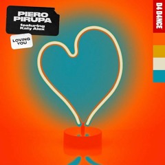 Piero Pirupa - Loving You Feat. Katy Alex - D4D4NCE - OUT NOW