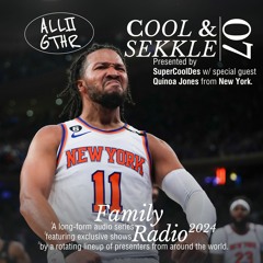 COOL & SEKKLE 07 w/ SuperCoolDes & Quinoa Jones | ALL2GTHR Family Radio: 6 May 2024