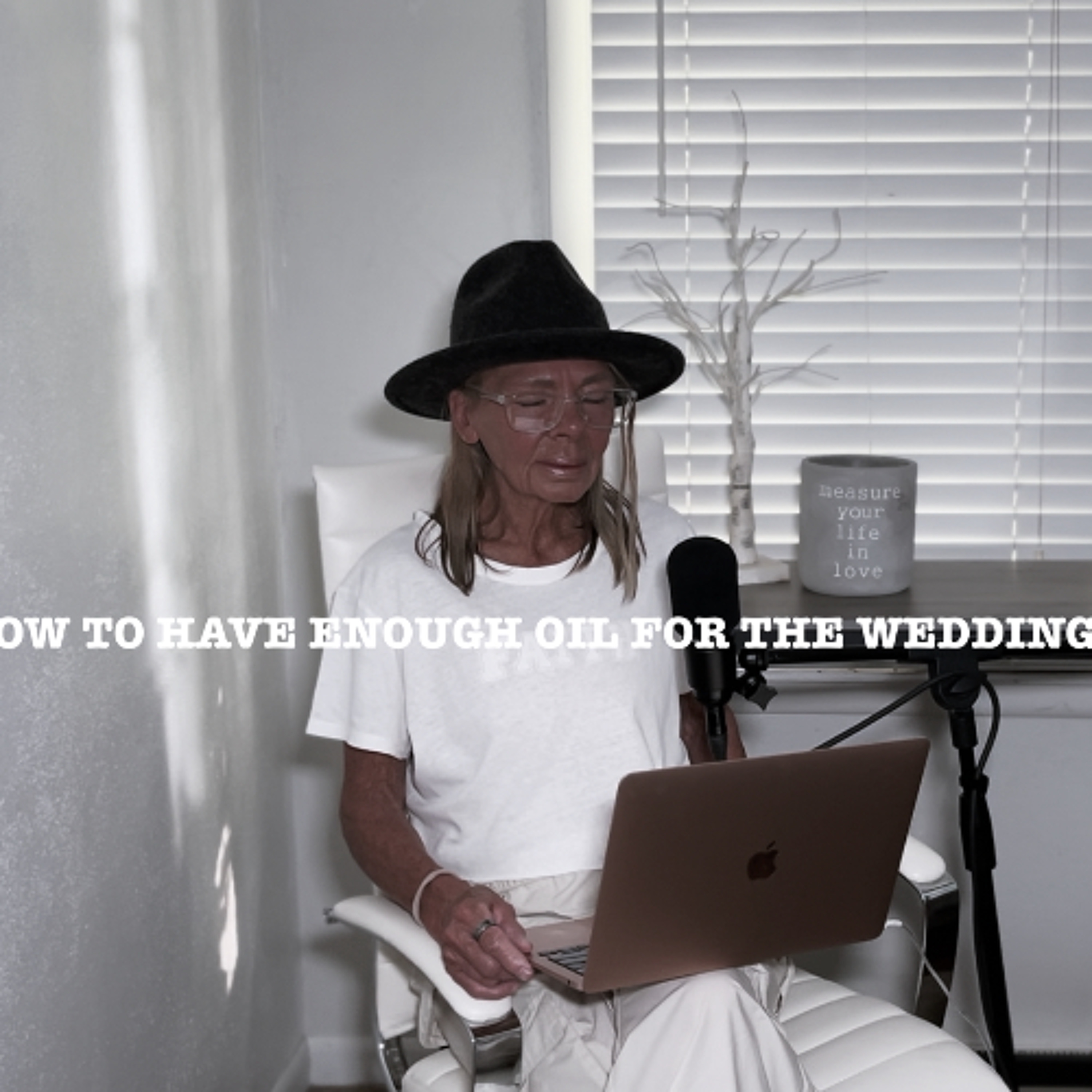 YOU HAVE TO HAVE ENOUGH OIL FOR THE WEDDING! episode artwork