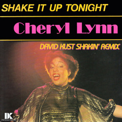 Cheryl Lynn - Shake It Up Tonight (David Kust Shakin' Remix)