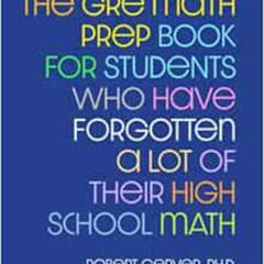 Access EBOOK 📖 The GRE Math Prep Book for Students Who Have Forgotten a Lot of Their