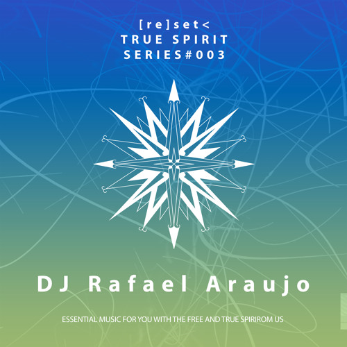 [RE]SET TRUESPIRIT #003 - DJ Rafael Araujo