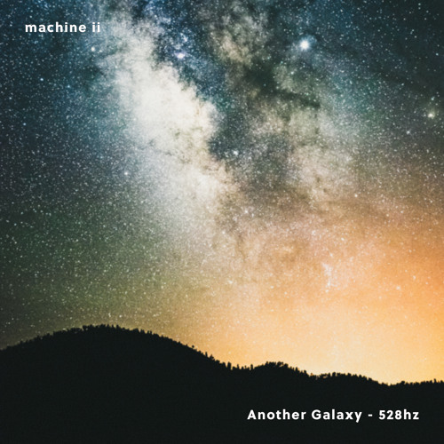 Another Galaxy - 528hz