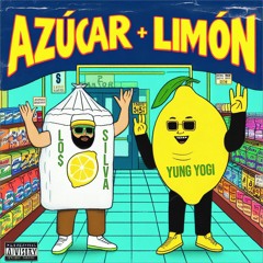 Azúcar +Limón Ft. Yung Yogi