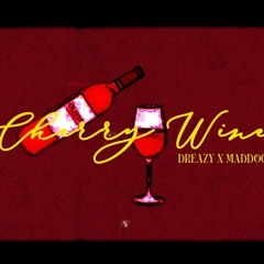 "Cherry Wine" | Dreazy ft. MADDOG