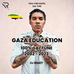 GAZA EDUCATION (GAL SELECTION) | 100% VYBZ KARTEL (2002 - 2023)