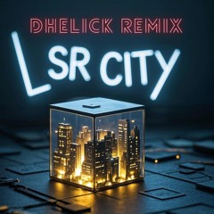 LSR CITY - House In The Streetlight (Dhelick Old School Remix)