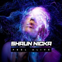 Shaun Nicka - Feel Alive