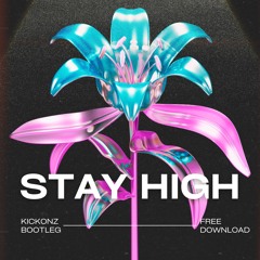 TOVE LO - STAY HIGH (KICKONZ BOOTLEG) [FREE DOWNLOAD]