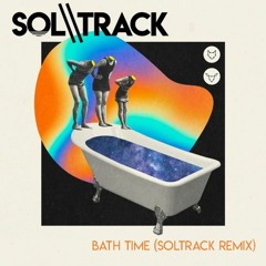 Two Tails - Bath Time (SolTrack Remix) [FREE DOWNLOAD]