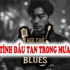 Tình đầu tan trong mưa - Blues Rock