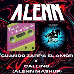 Cuando Zarpa El Amor X Calling (ALENN Mashup) [Free Download] - Pitched