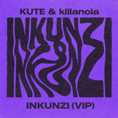 KUTE, killanoia - INKUNZI (VIP)