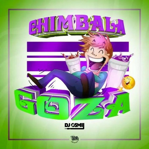 Chimbala - Goza (Dj Osmii Extended Clean)