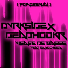 DVRKSLDE X DEADHOOKR - VisageDeBasse feat. BADDCHEETA (Original Mix)