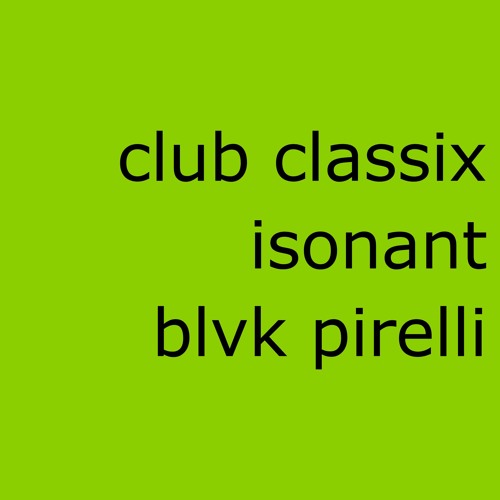 isonant x blvk pirelli - club classix (free download)