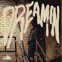 DREAMIN REMIX