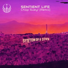 System of a Down - Chop Suey! (Sentient Life Remix)