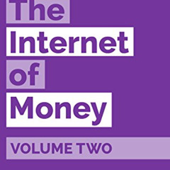 VIEW PDF 📦 The Internet of Money Volume Two by  Andreas M. Antonopoulos [EBOOK EPUB