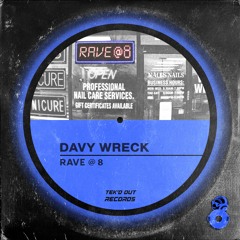 Davy Wreck - Rave @ 8