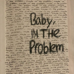 Baby, IM THE PROBLEM (prod. L$Dunda)
