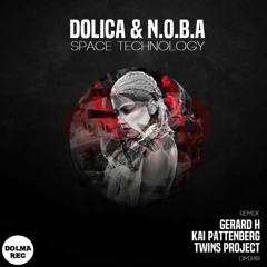 Dolica & N.O.B.A - Space Technology (Gerard H Remix) [DOLMA]