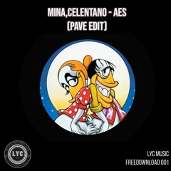 LYC FREEDOWNLOAD 001: Mina,Celentano - AES (PAVE Edit)