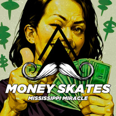 Mississippi Miracle - Money Skates (Original Mix) [MUSTACHE CREW RECORDS]