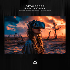 F4T4L3RR0R - Reality Check (Kay-D Remix) [OUT NOW]