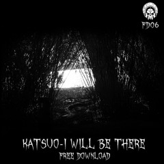 Katsuo - I Will Be There (FREE DOWNLOAD)