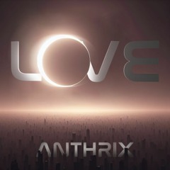 Anthrix - Love