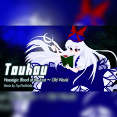 Touhou - Nostalgic Blood of the East ～ Old World [Metal Remix by NyxTheShield]