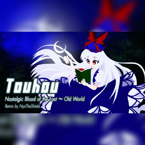 Touhou - Nostalgic Blood of the East ～ Old World [Metal Remix by NyxTheShield]