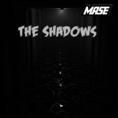MASE - The Shadows [Free Download]