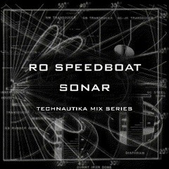 Ro Speedboat - Sonar [Technautika Mix Series]