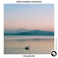 Greg Stainer x Boothed - Follow Me