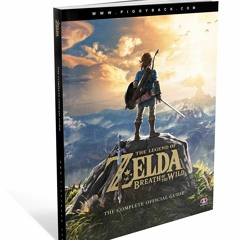 DOWNLOAD❤️eBook⚡️ The Legend of Zelda Breath of the Wild The Complete Official Guide