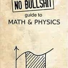 ( oXD ) No bullshit guide to math and physics by Ivan Savov ( IWFLk )